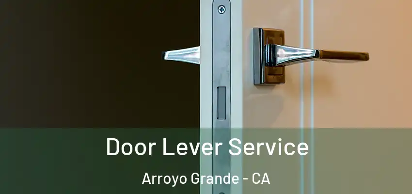  Door Lever Service Arroyo Grande - CA