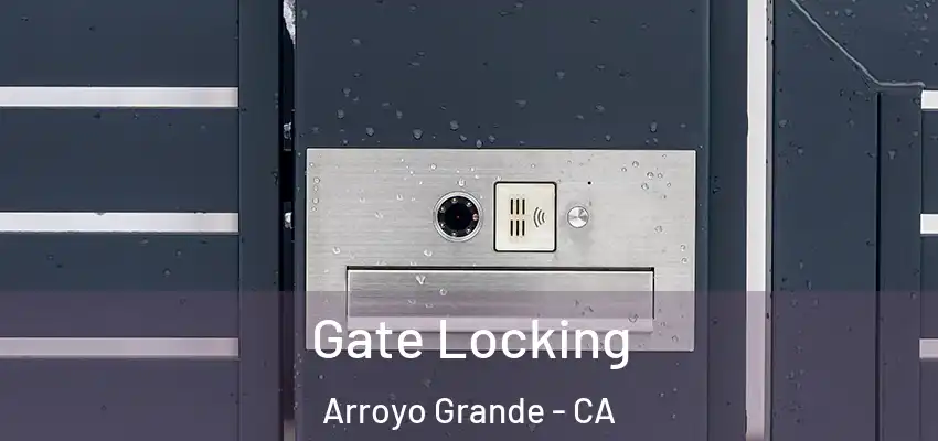  Gate Locking Arroyo Grande - CA