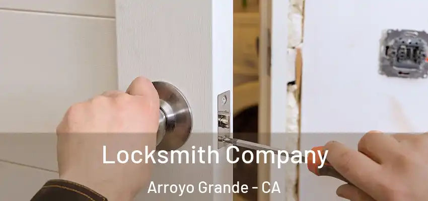  Locksmith Company Arroyo Grande - CA