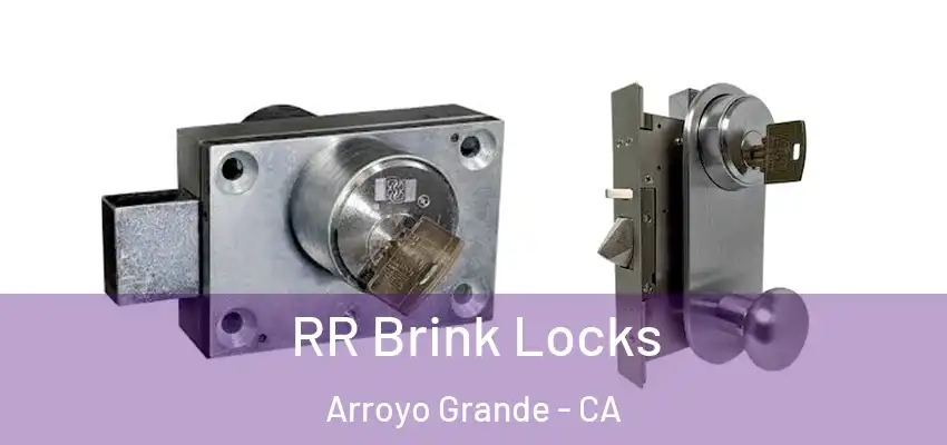 RR Brink Locks Arroyo Grande - CA