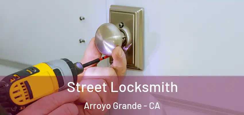 Street Locksmith Arroyo Grande - CA